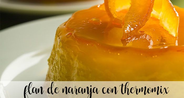 Orange flan with Thermomix
