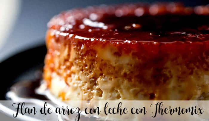 Rice and milk flan with Thermomix