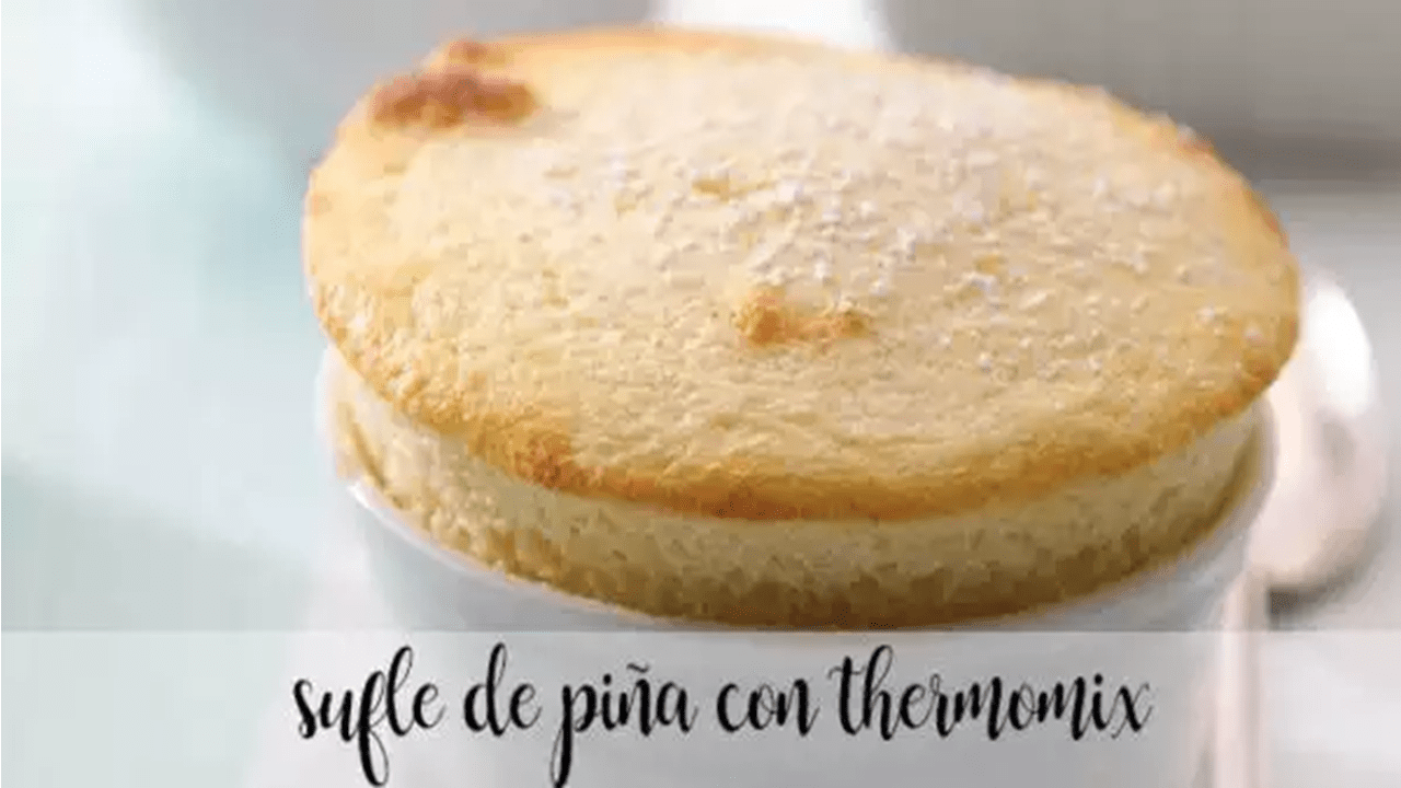 Pineapple soufflé with Thermomix