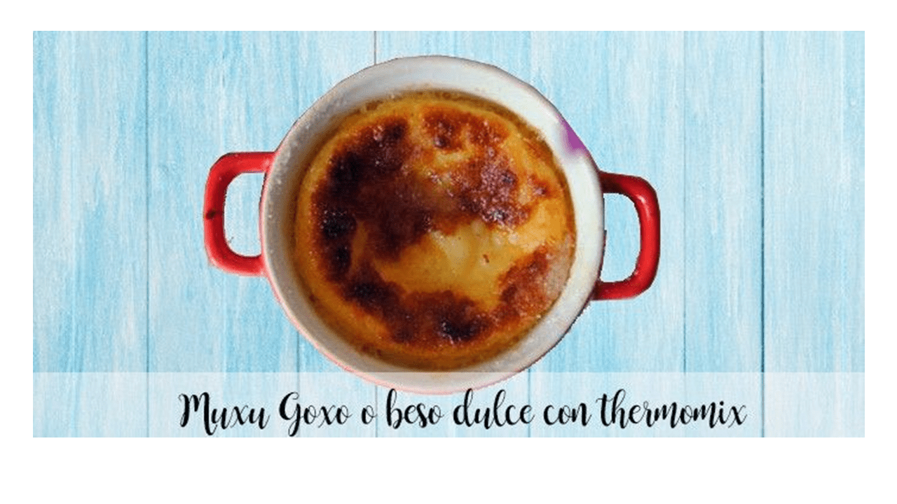 Muxu Goxo or sweet kiss with thermomix