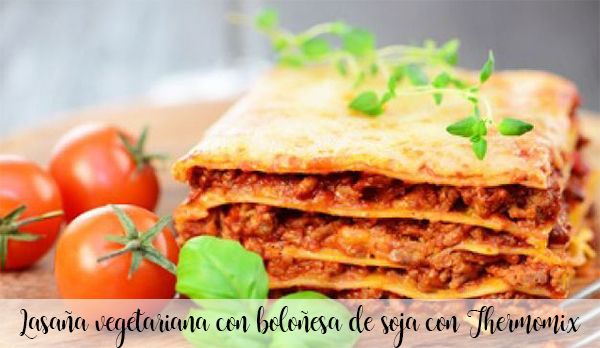 Vegetarian lasagna with soy bolognese with Thermomix