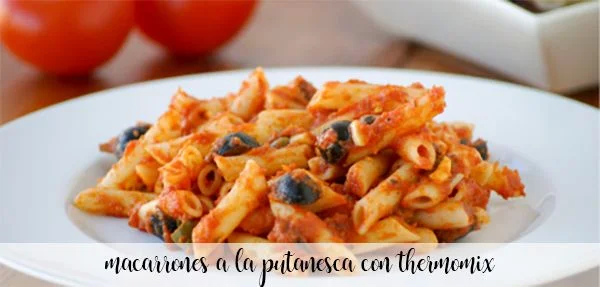 Macaroni a la puttanesca with Thermomix