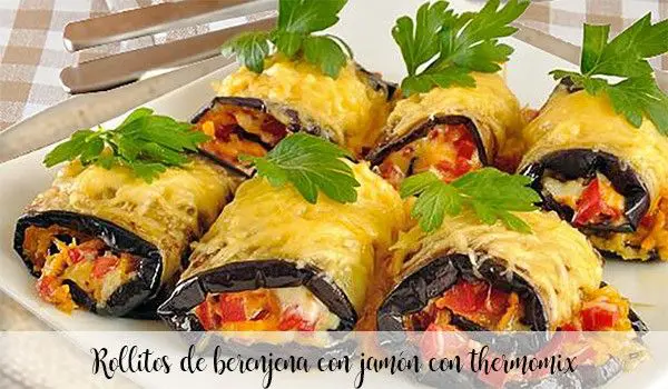 Eggplant rolls with ham with thermomix