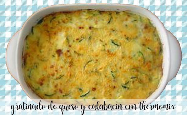 Zucchini and cheese gratin with Thermomix