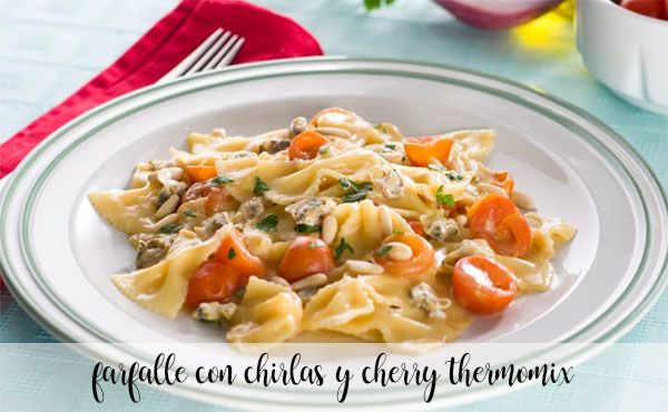 Farfalle with chirlas and cherry tomato with thermomix