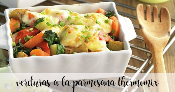 Vegetables parmesan with Thermomix