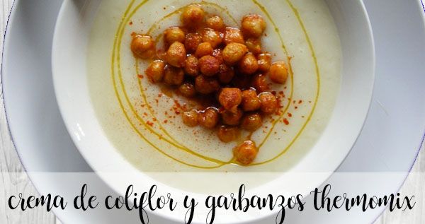 Cauliflower and chickpea cream with Thermomix