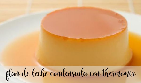 Condensed milk flan with Thermomix