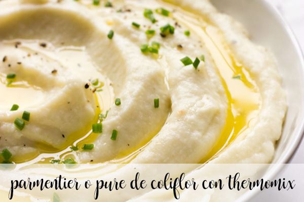 Parmentier or cauliflower puree with Thermomix