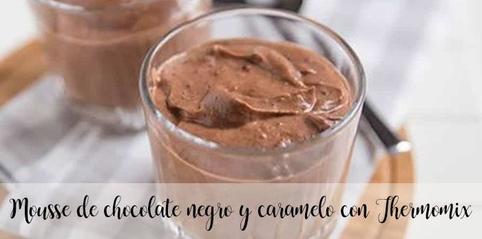 Black chocolate and caramel mousse with Thermomix