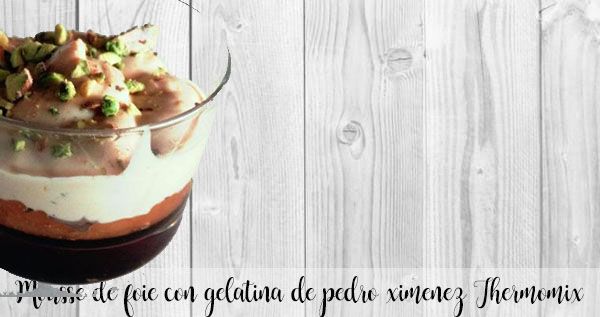 Foie mousse with pedro ximenez jelly Thermomix