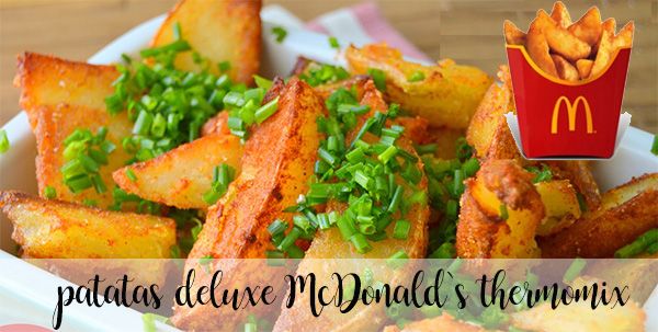McDonald’s deluxe potatoes with Thermomix