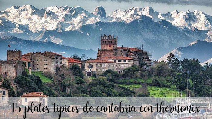 15 typical dishes of Cantabria with thermomix