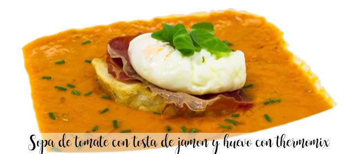 Tomato soup with ham and egg toast with thermomix