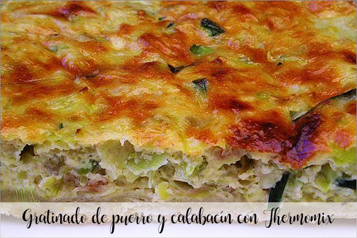Leek and zucchini gratin with Thermomix