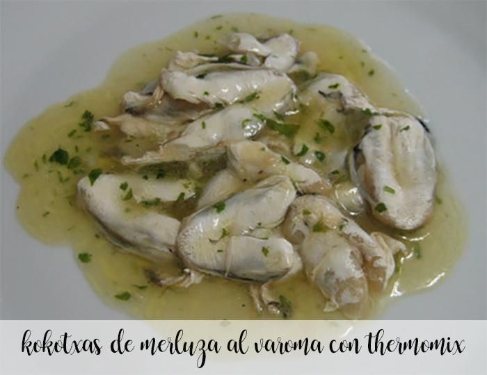 kokotxas or cocochas of hake with varoma with thermomix