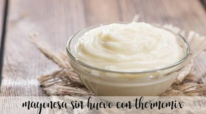Mayonnaise without egg with thermomix (lactonesa)