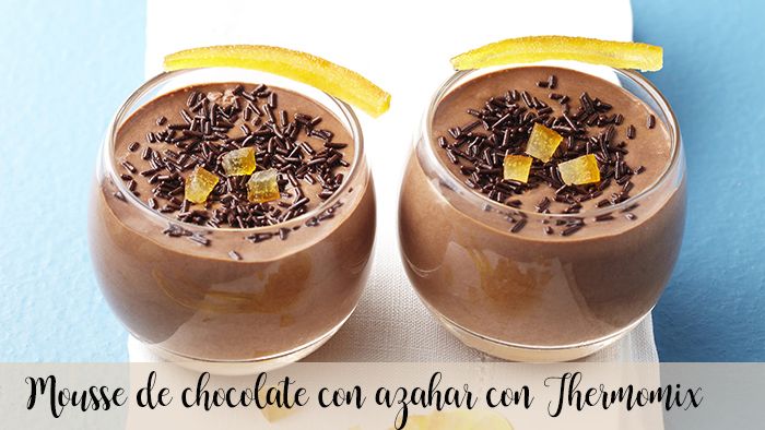 Chocolate mousse with orange blossom with Thermomix