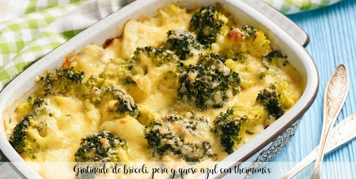 Broccoli, pear and blue cheese gratin with thermomix
