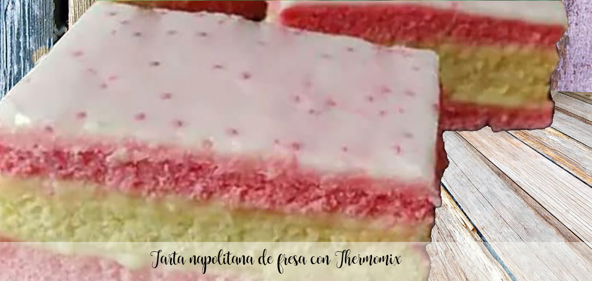 Neapolitan strawberry cake with thermomix