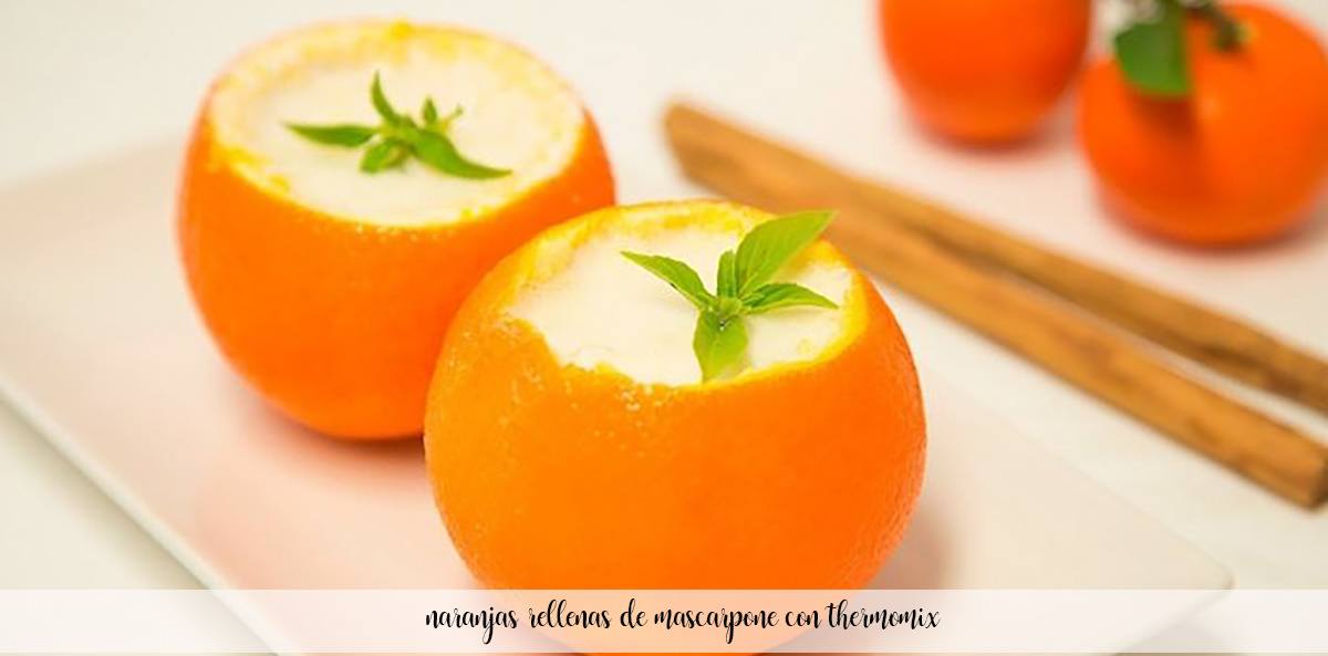 Oranges stuffed with mascarpone with Thermomix