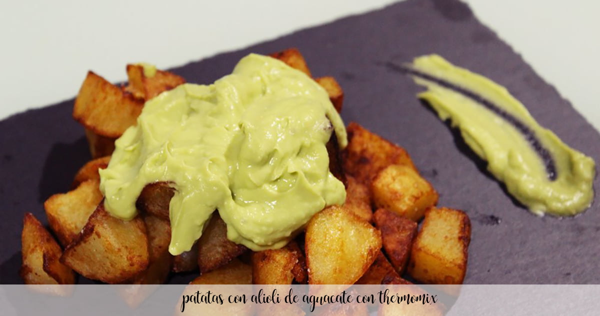 potatoes with avocado alioli with thermomix