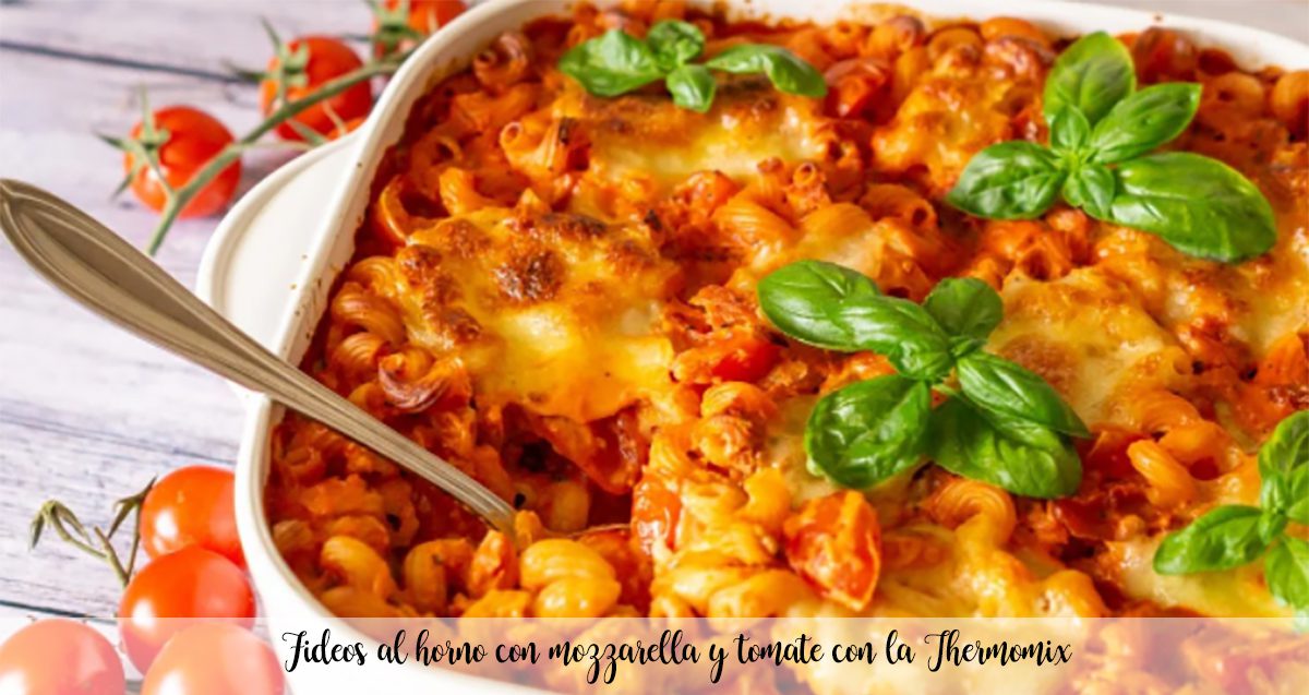 Baked noodles with mozzarella and tomato with the Thermomix
