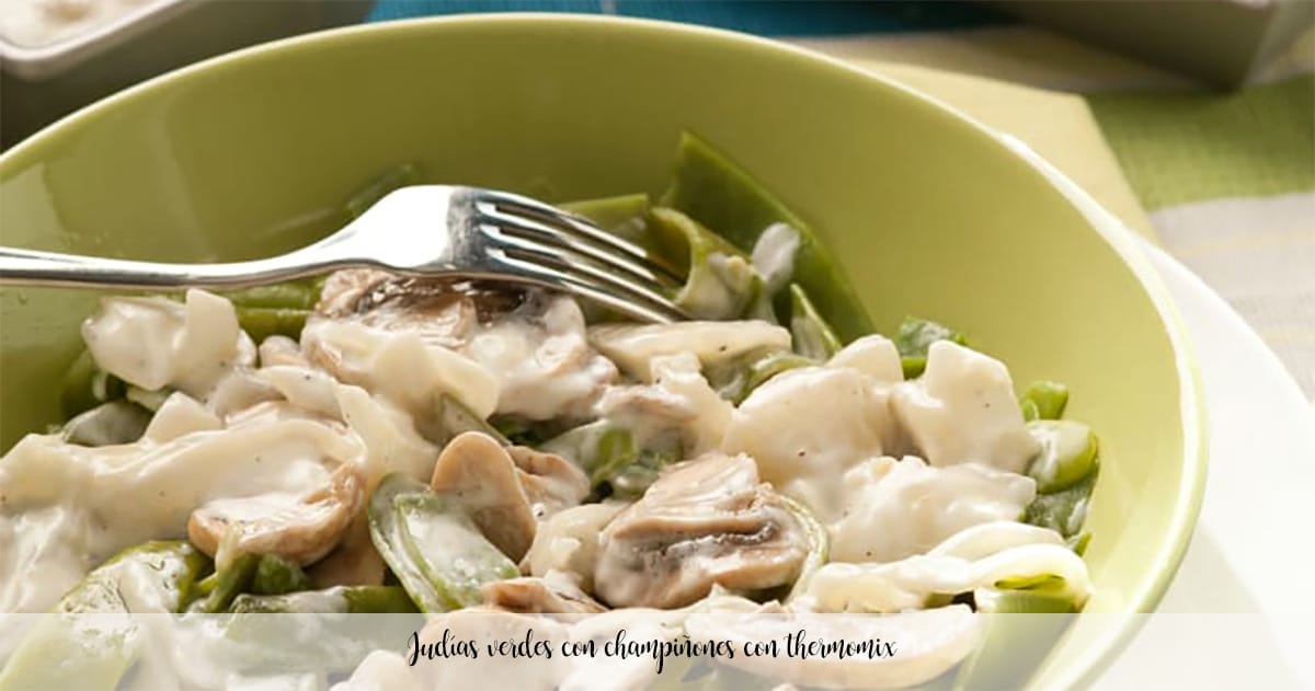 Green beans with mushrooms with thermomix