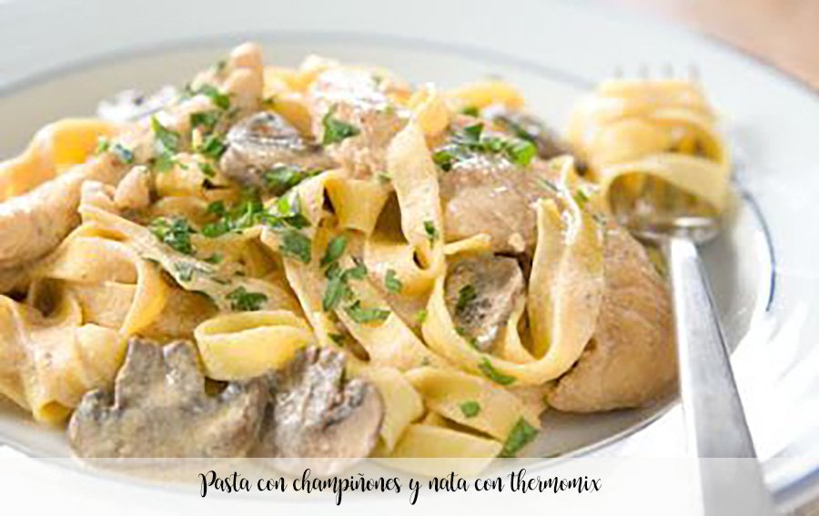 Pasta with mushrooms and cream with thermomix