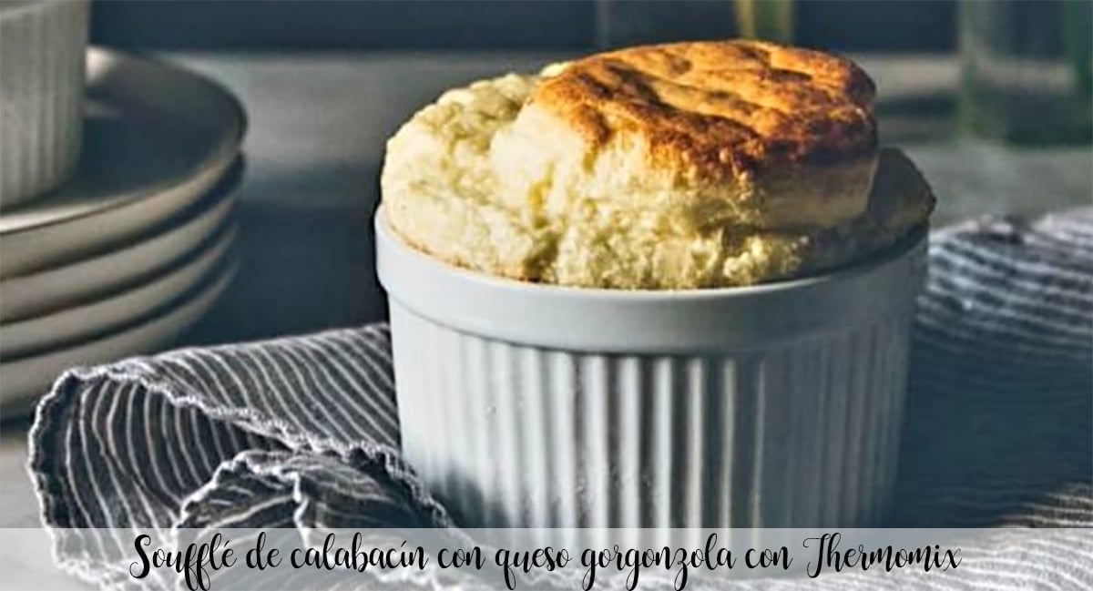 Zucchini soufflé with gorgonzola cheese with Thermomix