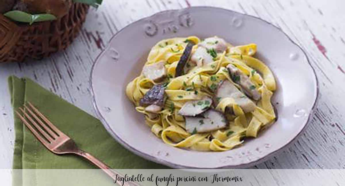 Tagliatelle with mushroom porcini with Thermomix