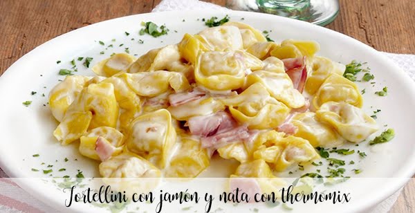 Tortellini with ham and cream with thermomix
