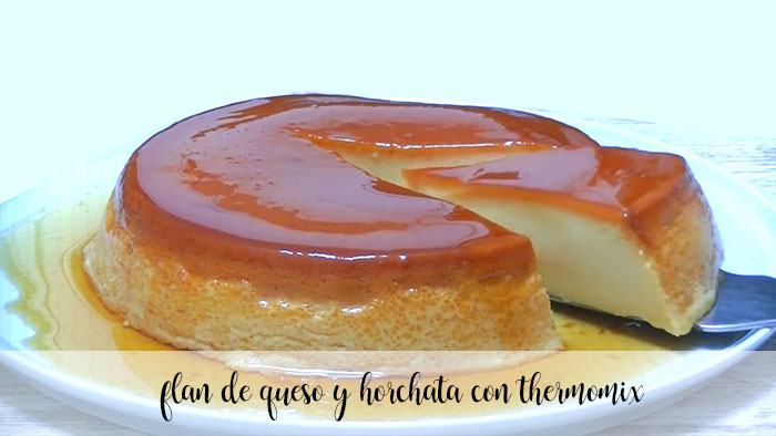 Cheese flan and horchata with Thermomix