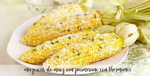 Corn on the cob with Parmesan with Thermomix