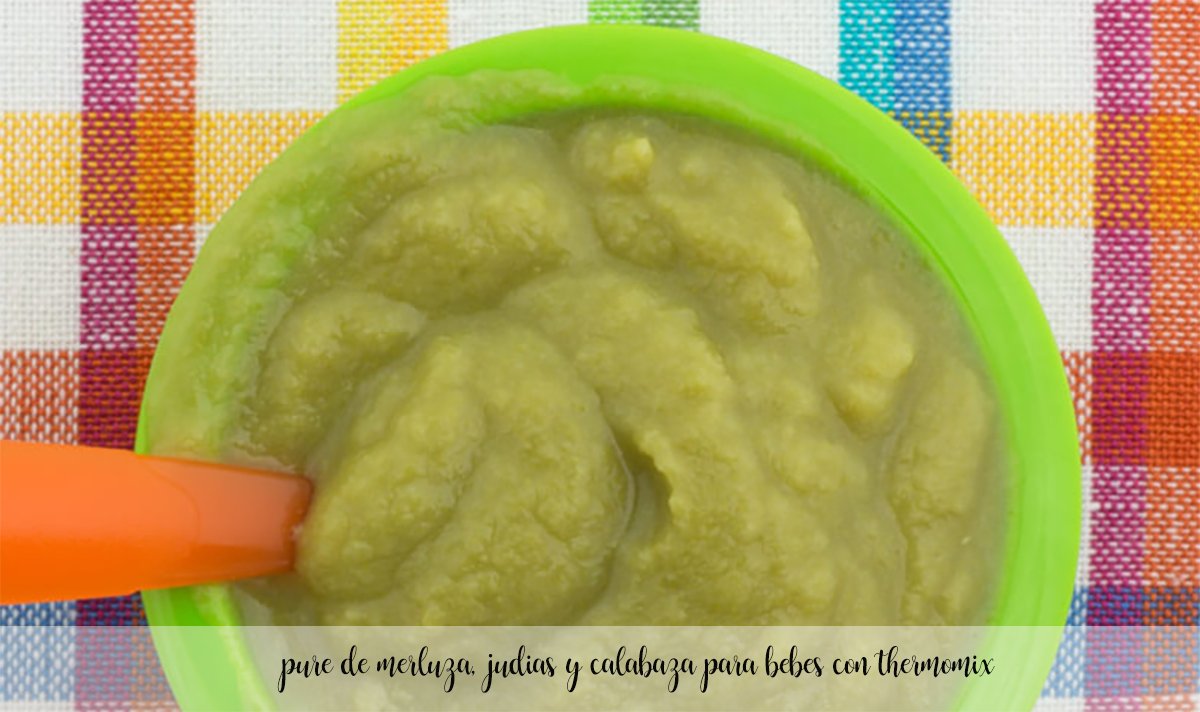 hake puree, beans and pumpkin for babies with thermomix