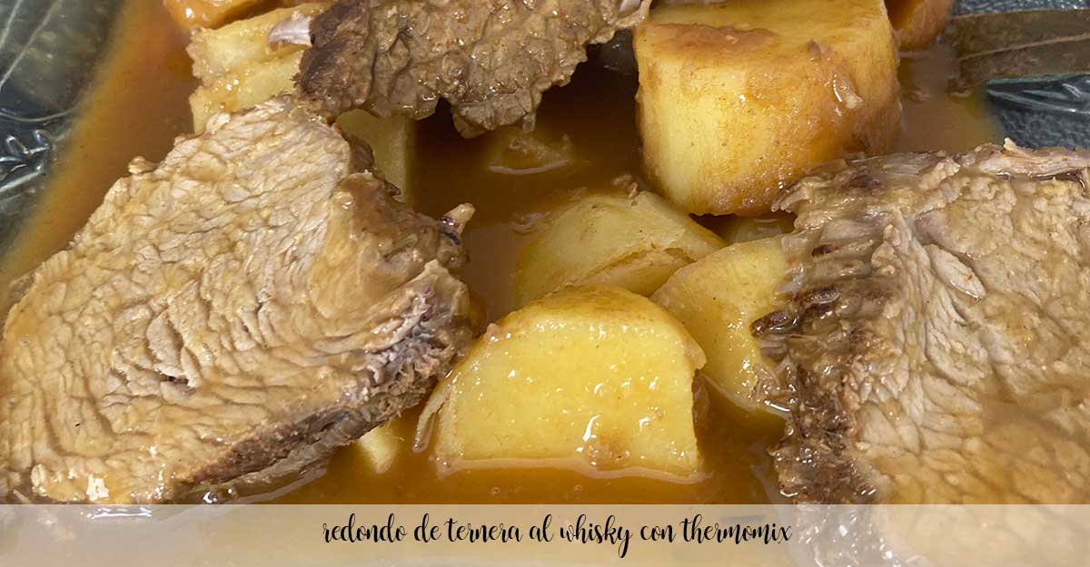 Round of veal with whiskey with thermomix