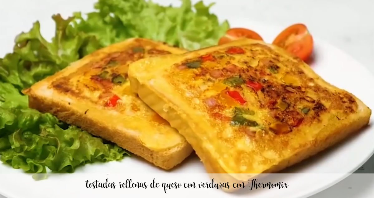 toast stuffed with cheese with vegetables with Thermomix 