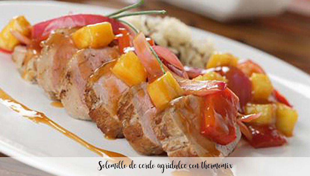Sweet and sour pork tenderloin with thermomix
