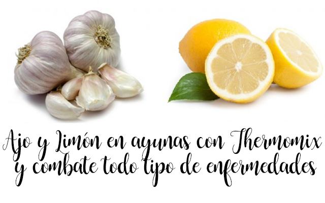Garlic and Lemon on an empty stomach with Thermomix and fight all kinds of diseases