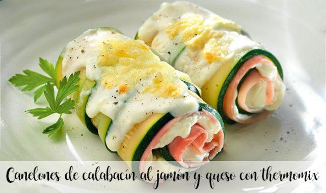 Zucchini cannelloni with ham and cheese with thermomix