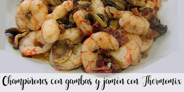 Mushrooms with prawns and ham with Thermomix