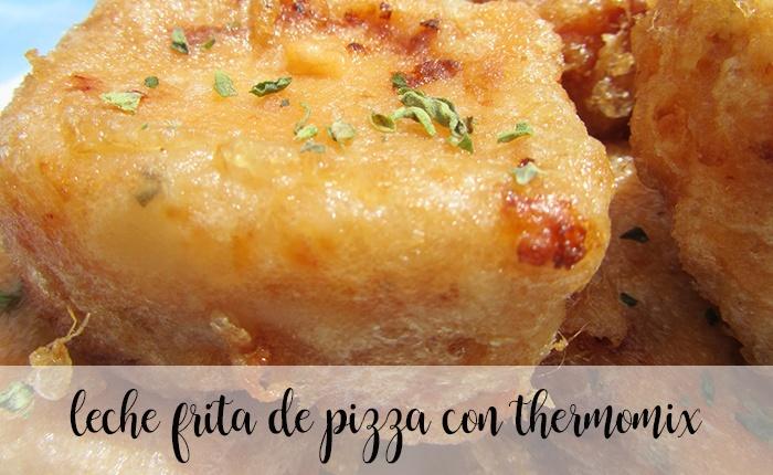 Pizza fried milk with Thermomix