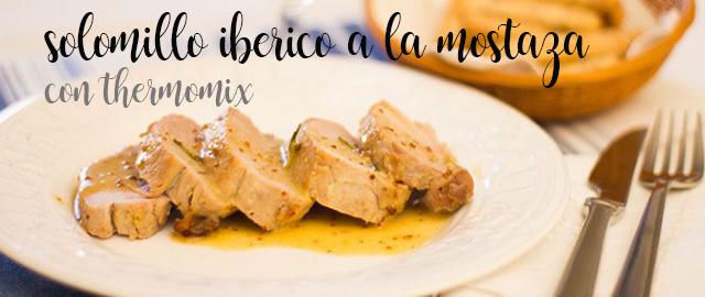 Iberian pork tenderloin with mustard with thermomix