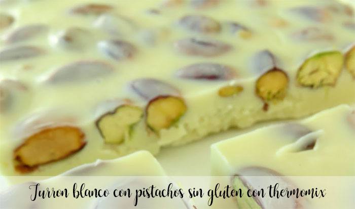 White nougat with gluten-free pistachios with thermomix