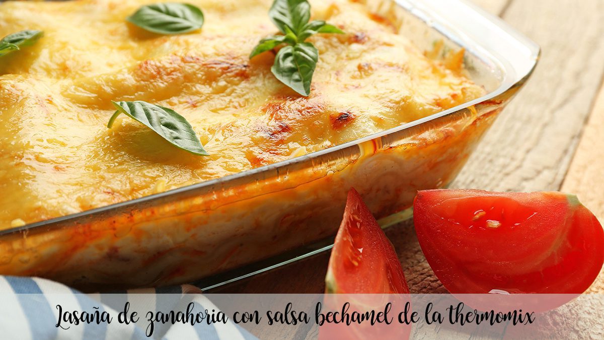 Carrot lasagna with bechamel sauce from the thermomix
