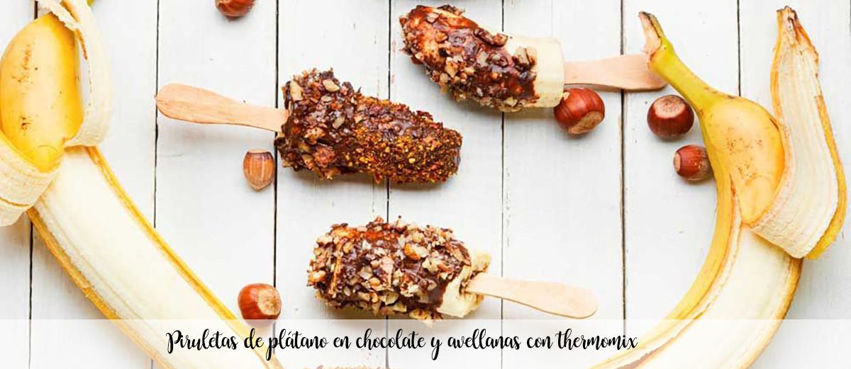 Banana lollipops in chocolate and hazelnuts with thermomix