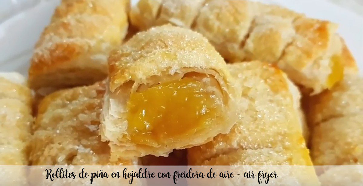 Pineapple rolls in puff pastry with air fryer - air fryer