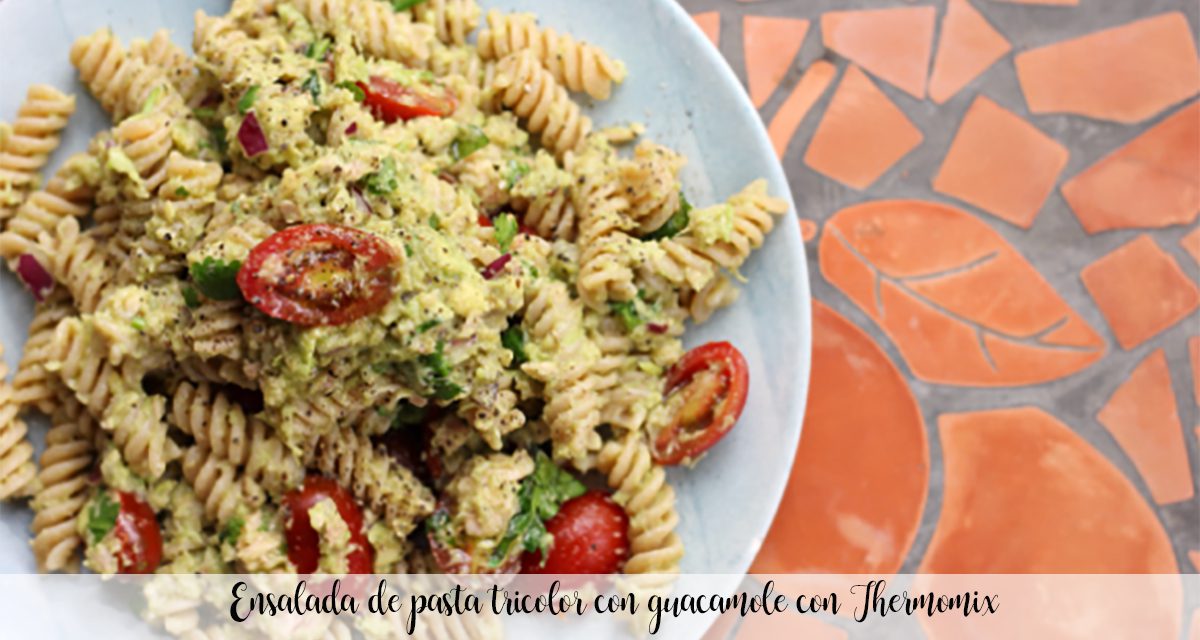 Tricolor pasta salad with guacamole with Thermomix