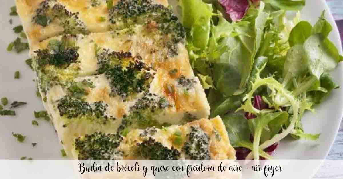 Broccoli and cheese pudding with air fryer - air fryer