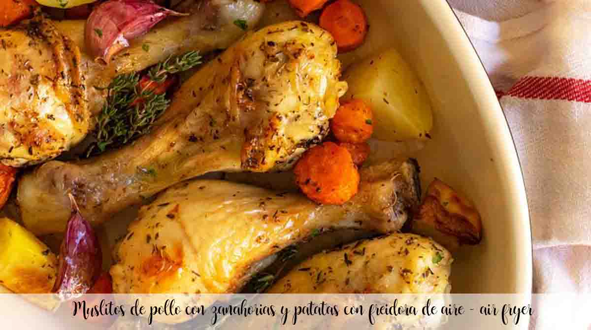 Chicken thighs with carrots and potatoes with air fryer - air fryer